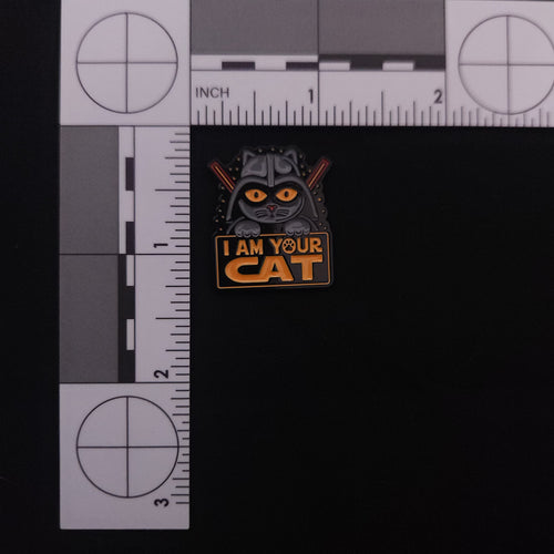 Cats “I am your Cat” Pin