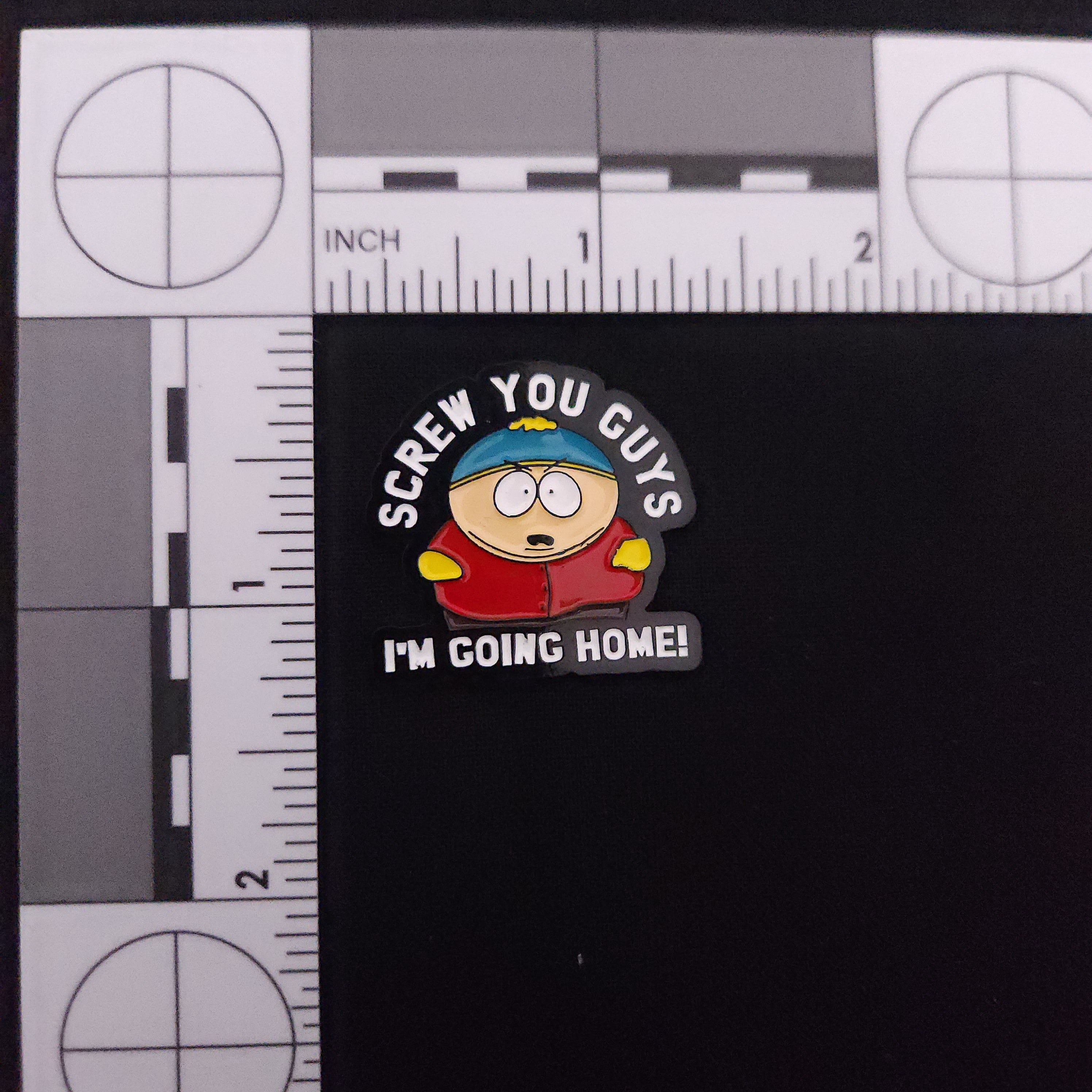 South Park "Screw You Guys I'm Going Home" Pin