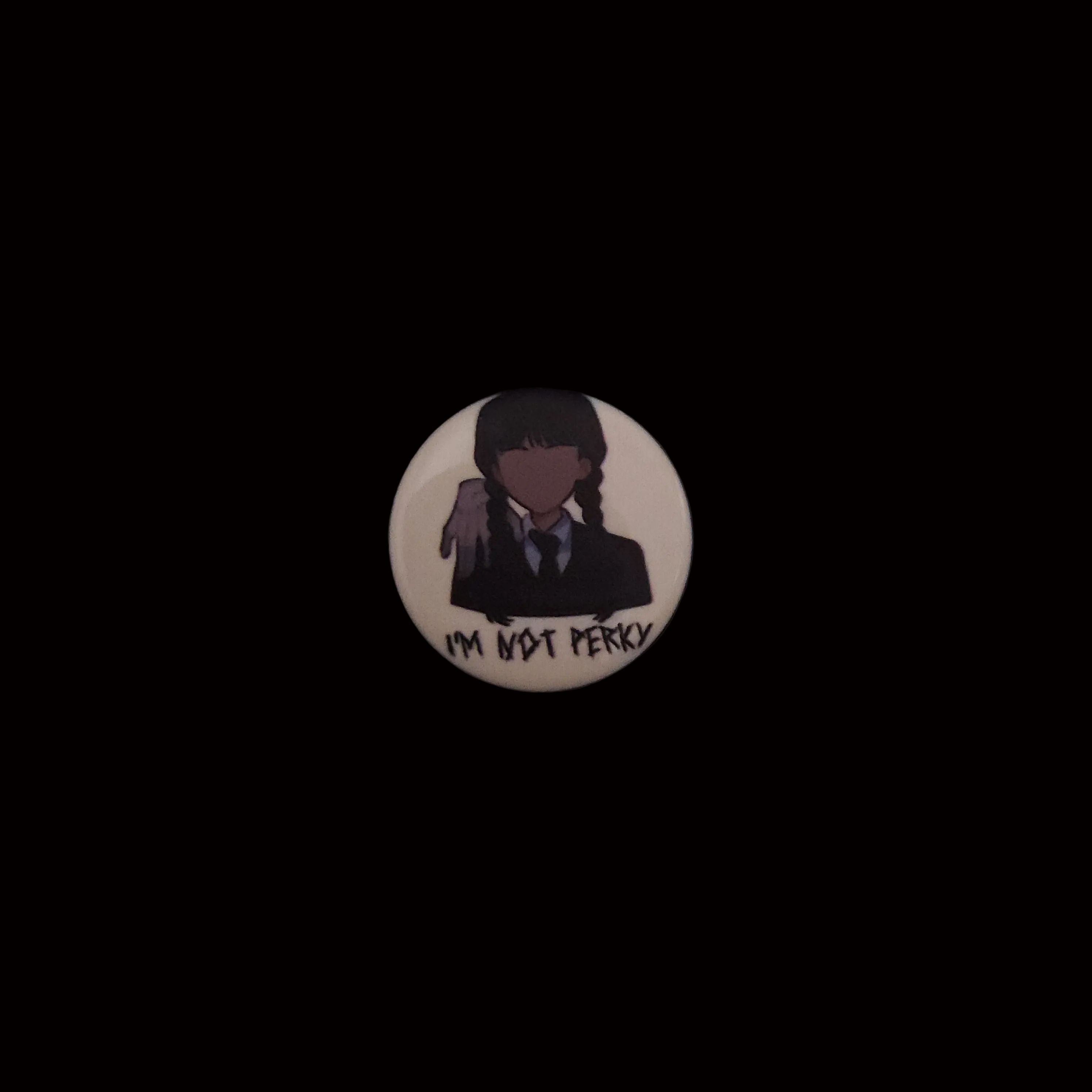 Wednesday "I'M NOT PERKY" Pin